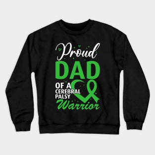 Cerebral Palsy Dad Proud Dad of a Cerebral Palsy Warrior Crewneck Sweatshirt